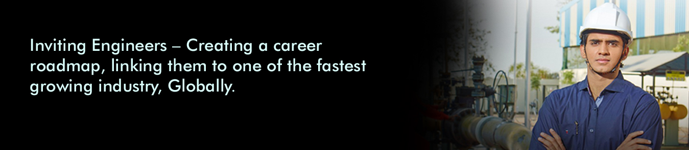 Inviting Engineers-Creating a career roadmap,linking them to one of the fastest growing industry,globally